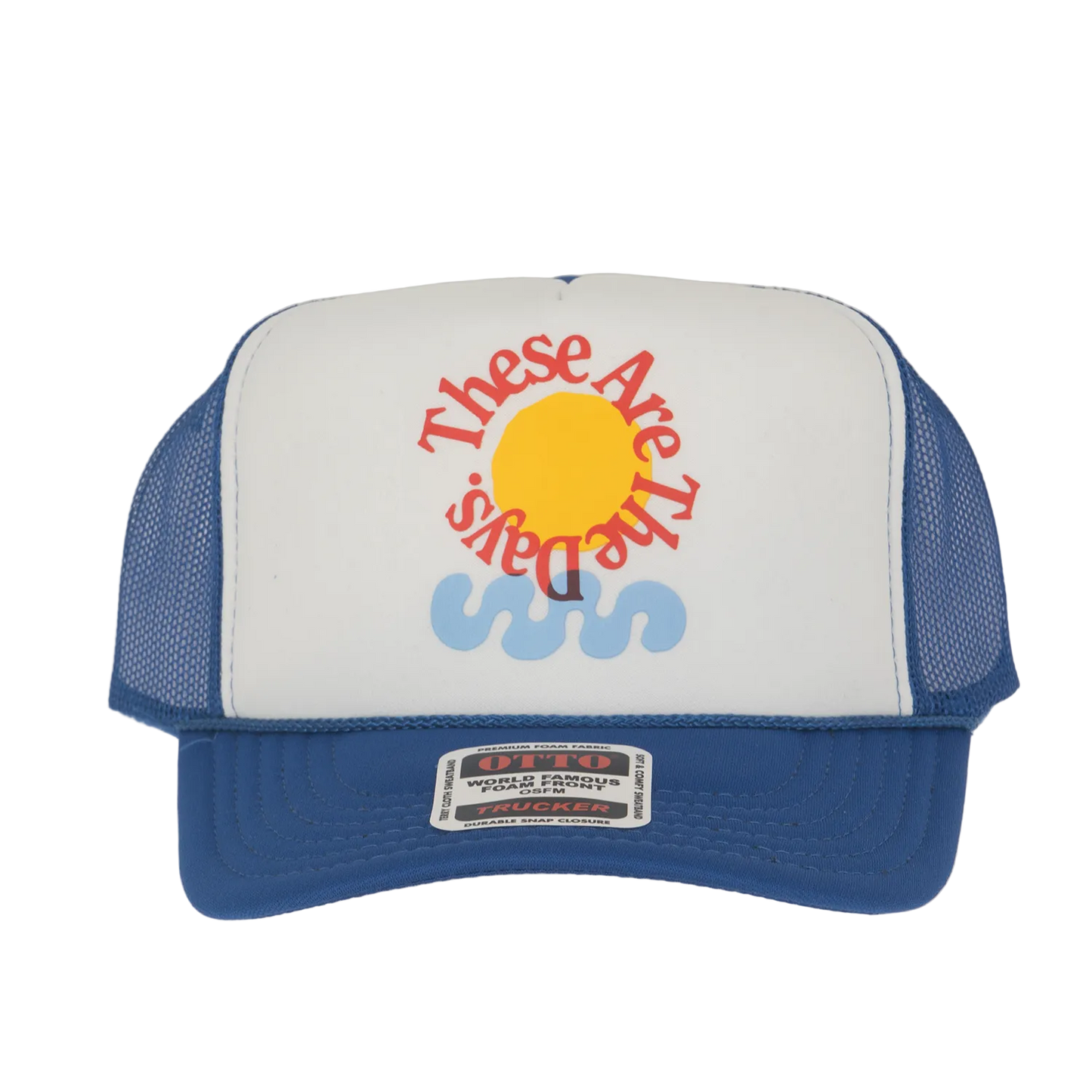 These Are The Days Trucker Hat