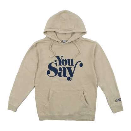 You Say Hoodie