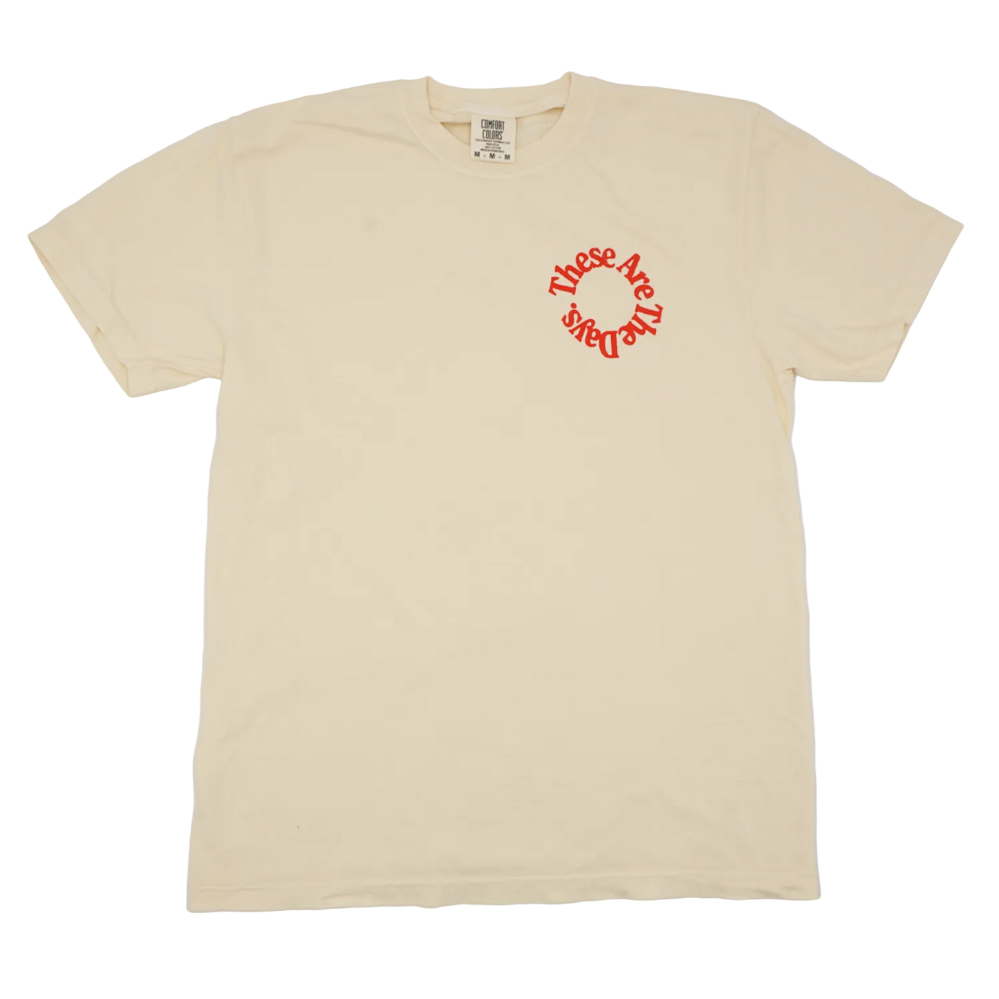 These Are The Days Sun Tee