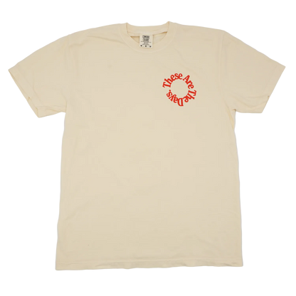 These Are The Days Sun Tee