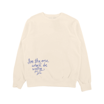 I'm The One Who'll Be Waiting For You Crewneck Front